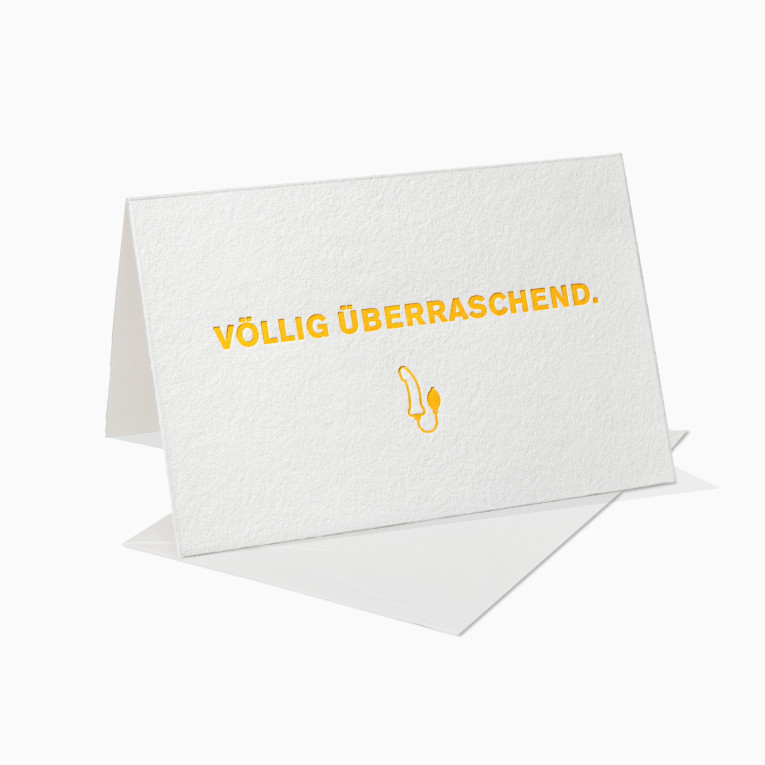 Letterpress Grußkarten / Klappkarte / Völlig überraschend / Dildo / Frau / Mann / Lustig / fun