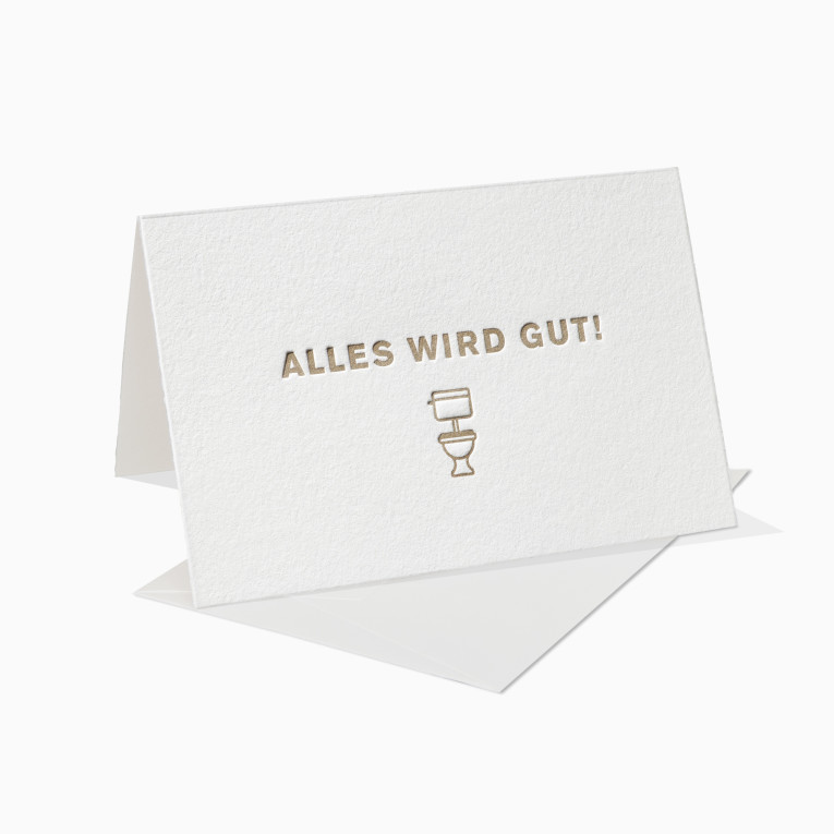 Letterpress Grußkarten / Klappkarte / Alles wird gut / Toilette / Beschissen / Gesundheit / Gesund / Krankheit