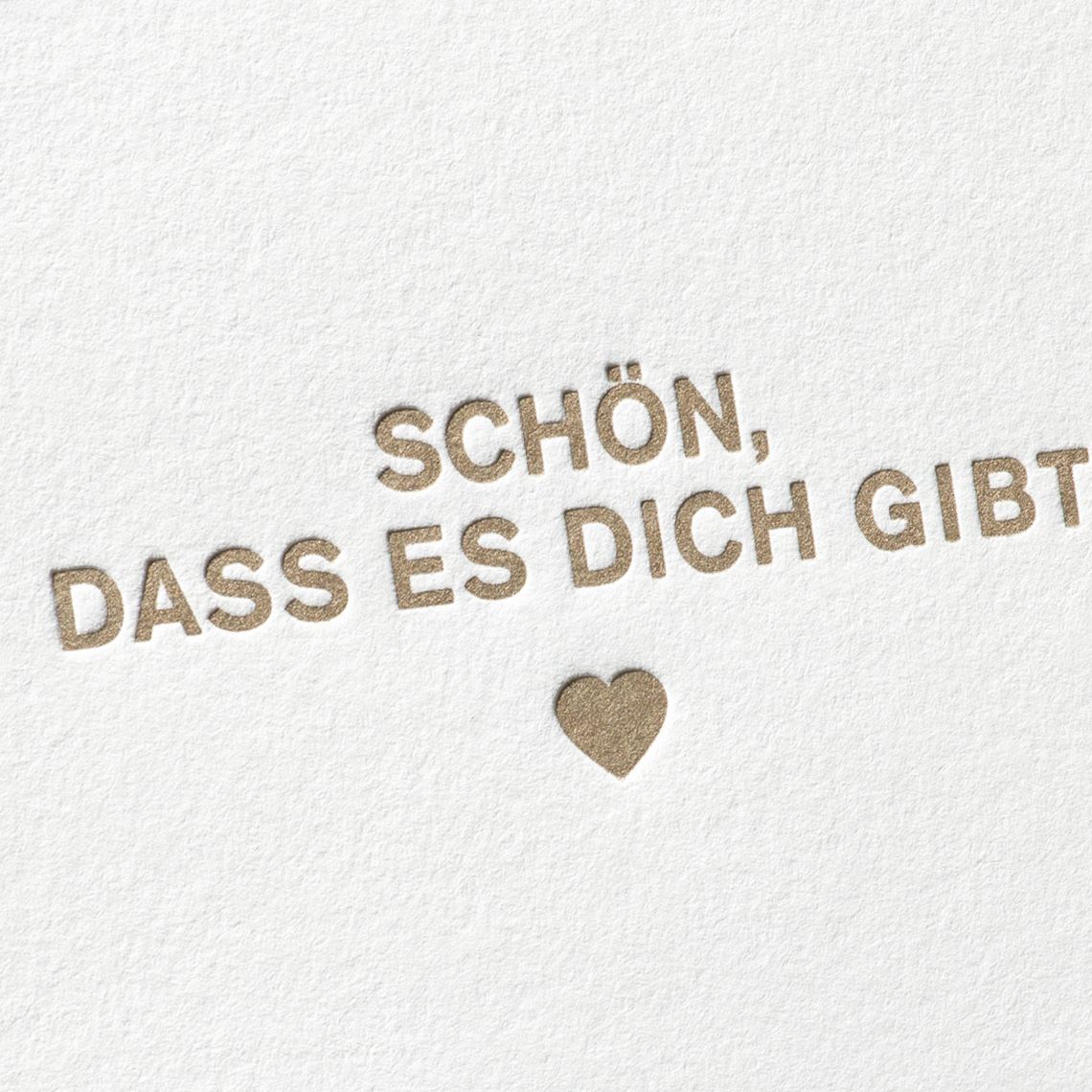 Schön, dass es Dich gibt Herz / Gold Letterpress Karten Paul
